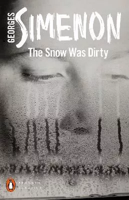 The Snow Was Dirty Georges Simenon Penguin Classics Paperback / softback