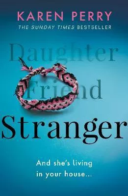 Stranger: The unputdownable psychological thriller with an ending that will blow you away Karen Perry Michael Joseph Ltd Paperback / softback