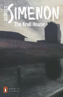 The Krull House Georges Simenon Penguin Classics Paperback / softback