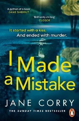 I Made a Mistake: The twist-filled, addictive new thriller from the Sunday Times bestselling author of I LOOKED AWAY Jane Corry Penguin Books Ltd Paperback / softback