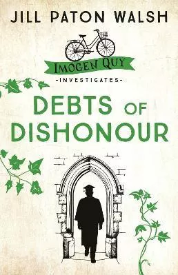 Debts of Dishonour: A Riveting Mystery set in Cambridge Jill Paton Walsh Hodder Paperback 2020 Paperback / softback
