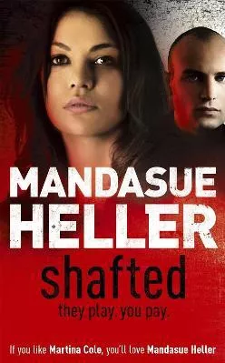 Shafted: It pays to be in the limelight...doesn't it? Mandasue Heller Hodder Paperback 2008 Paperback / softback