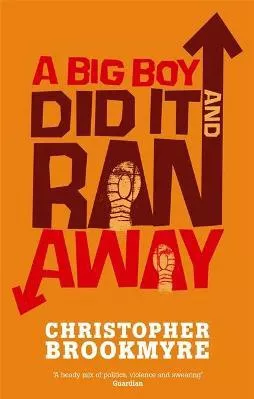 A Big Boy Did It And Ran Away Christopher Brookmyre Abacus Paperback / softback 2003