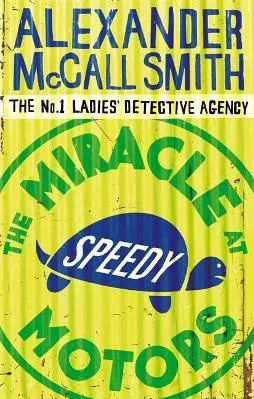 The Miracle At Speedy Motors Alexander McCall Smith Abacus Paperback / softback 2009
