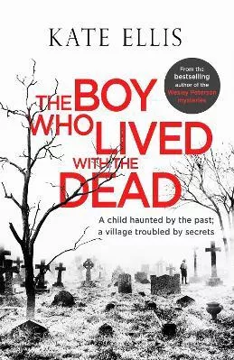 The Boy Who Lived with the Dead Kate Ellis Little, Brown Book Group 2019 Paperback / softback