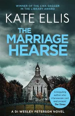 The Marriage Hearse: Book 10 in the DI Wesley Peterson crime series Kate Ellis Piatkus Books Paperback / softback 2017