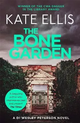 The Bone Garden: Book 5 in the DI Wesley Peterson crime series Kate Ellis Piatkus Books Paperback / softback 2017