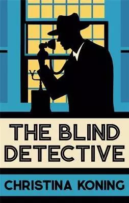 The Blind Detective: The thrilling inter-war mystery series Christina Koning Allison &amp; Busby Paperback / softback 2023