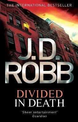 Divided In Death J. D. Robb Piatkus Books Paperback / softback 2012