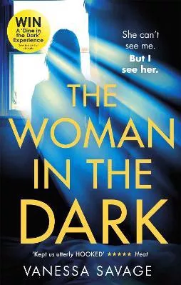 The Woman in the Dark: A haunting, addictive thriller that you won't be able to put down Vanessa Savage Little, Brown 2019 Paperback / softback