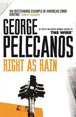 Right As Rain: From Co-Creator of Hit HBO Show 'We Own This City' George Pelecanos Orion (an Imprint of The Orion Publishing Group Ltd ) 2002 Paperback / softback