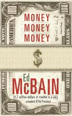 Money, Money, Money Ed McBain Orion (an Imprint of The Orion Publishing Group Ltd ) 2003 Paperback / softback