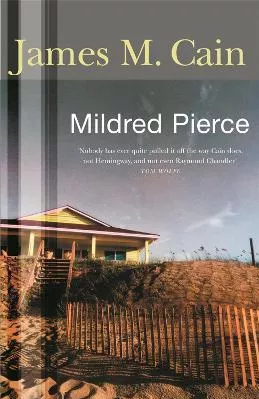 Mildred Pierce James M. Cain Orion (an Imprint of The Orion Publishing Group Ltd ) 2008 Paperback / softback