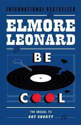 Be Cool Elmore Leonard Weidenfeld &amp; Nicolson 2010 Paperback / softback