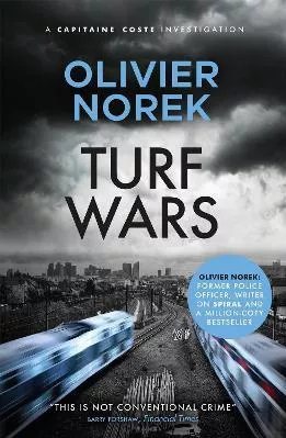 Turf Wars: by the author of THE LOST AND THE DAMNED, a Times Crime Book of the Month Olivier Norek MacLehose Press Paperback / softback 2022