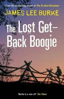 The Lost Get-Back Boogie James Lee Burke Orion (an Imprint of The Orion Publishing Group Ltd ) 2012 Paperback / softback