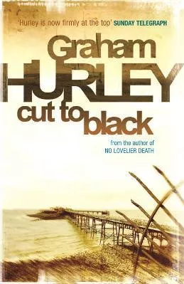 Cut To Black Graham Hurley Orion (an Imprint of The Orion Publishing Group Ltd ) Paperback / softback 2010