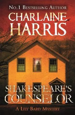 Shakespeare's Counselor: A Lily Bard Mystery Charlaine Harris Orion (an Imprint of The Orion Publishing Group Ltd ) 2014 Paperback / softback