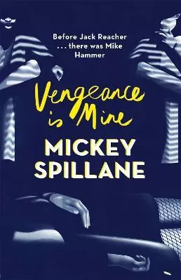 Vengeance is Mine Mickey Spillane Orion (an Imprint of The Orion Publishing Group Ltd ) 2015 Paperback / softback
