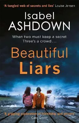Beautiful Liars Isabel Ashdown Trapeze 2018 Paperback / softback