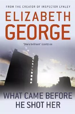 What Came Before He Shot Her: Part of Inspector Lynley:  14 Elizabeth George Hodder Paperback 2012 Paperback / softback