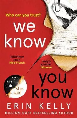 We Know You Know: The addictive thriller from the author of He Said/She Said and Richard &amp; Judy Book Club pick Erin Kelly Hodder Paperback 2020 Paperback / softback