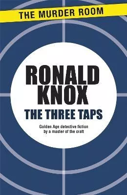 The Three Taps Ronald Knox The Murder Room Paperback / softback 2013