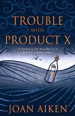 Trouble With Product X: Sinister events disrupt a quiet Cornish village Joan Aiken The Murder Room Paperback / softback 2022