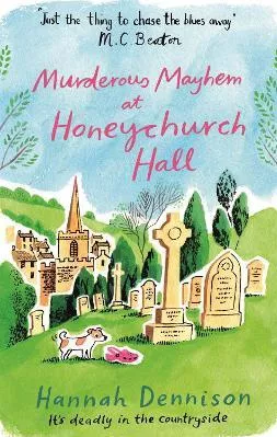 Murderous Mayhem at Honeychurch Hall Hannah Dennison Constable 2017 Paperback / softback