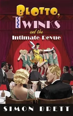 Blotto, Twinks and the Intimate Revue Simon Brett Constable 2019 Paperback / softback