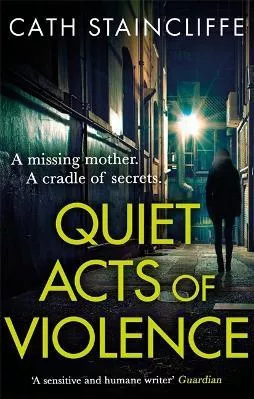 Quiet Acts of Violence Cath Staincliffe Constable 2021 Paperback / softback
