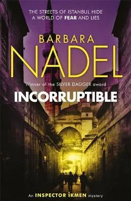 Incorruptible (Inspector Ikmen Mystery 20) Barbara Nadel Headline Book Publishing 2018 Paperback / softback