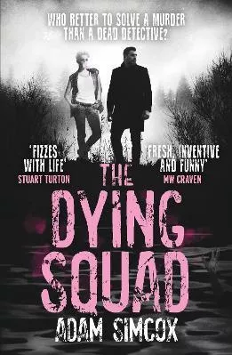 The Dying Squad Adam Simcox Gollancz Paperback / softback 2022