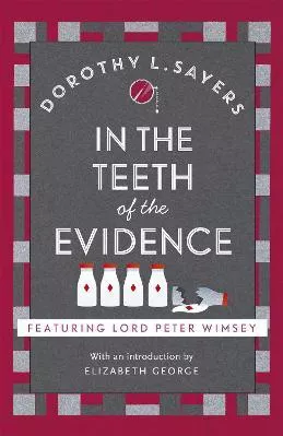 In the Teeth of the Evidence: The best murder mystery series you'll read in 2022 Dorothy L Sayers Hodder Paperback Paperback / softback 2017