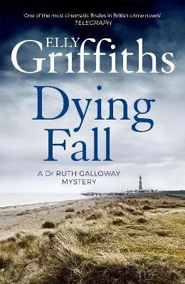 Dying Fall: A spooky, gripping read from a bestselling author (Dr Ruth Galloway Mysteries 5) Elly Griffiths Quercus Publishing Paperback / softback 2016