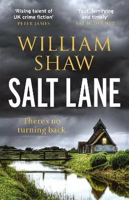 Salt Lane: the superb first book in the DS Alexandra Cupidi Investigations William Shaw riverrun 2019 Paperback / softback