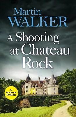 A Shooting at Chateau Rock: The Dordogne Mysteries 13 Martin Walker Quercus Publishing Paperback / softback 2021