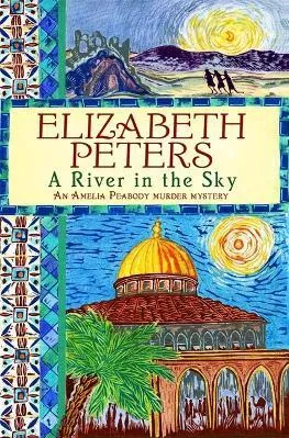 A River in the Sky Elizabeth Peters Robinson Publishing 2004 Paperback / softback