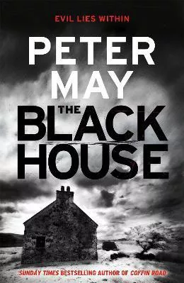 The Blackhouse: The gripping start to the bestselling crime series (Lewis Trilogy Book 1) Peter May riverrun 2011 Paperback / softback