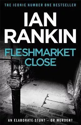 Fleshmarket Close: From the iconic #1 bestselling author of A SONG FOR THE DARK TIMES Ian Rankin Orion (an Imprint of The Orion Publishing Group Ltd ) Paperback / softback 2008