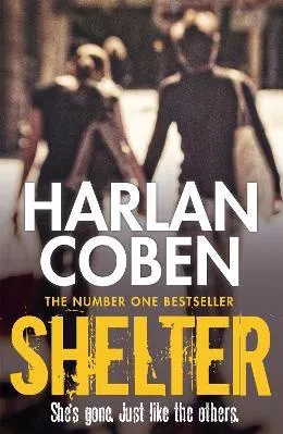 Shelter: Coming soon to Amazon Prime Harlan Coben Orion (an Imprint of The Orion Publishing Group Ltd ) 2014 Paperback / softback