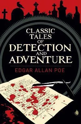Edgar Allan Poe's Classic Tales of Detection &amp; Adventure Arcturus Publishing Ltd Paperback / softback