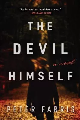 The Devil Himself: A Novel Peter Farris Arcade Crimewise Hardback