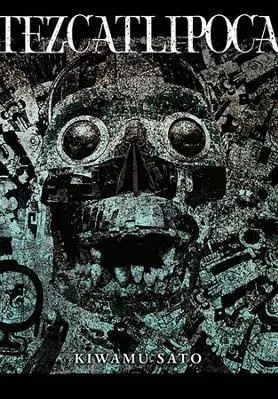 Tezcatlipoca Kiwamu Sato Yen Press Hardback