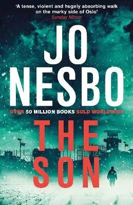 The Son: The gritty Sunday Times bestseller that’ll keep you guessing Jo Nesbo Vintage
