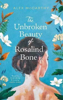 The Unbroken Beauty of Rosalind Bone Alex McCarthy Doubleday