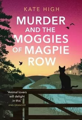 Murder and the Moggies of Magpie Row Kate High Constable 0611