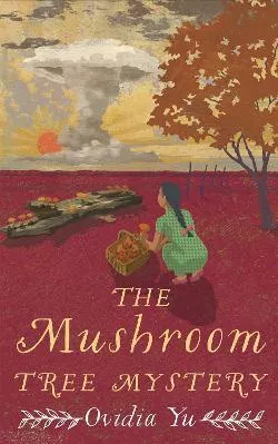 The Mushroom Tree Mystery Ovidia Yu Constable 0920