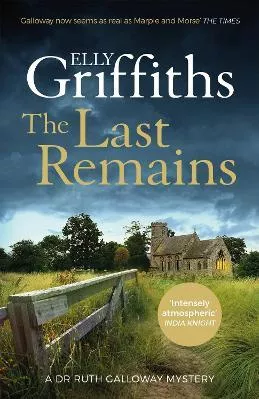 The Last Remains: The unmissable new book in the Dr Ruth Galloway Mysteries Elly Griffiths Quercus Publishing 0803