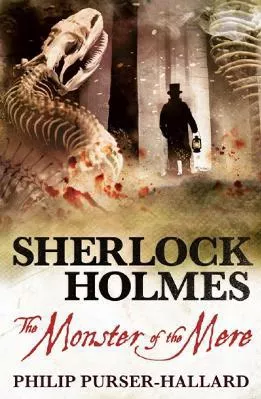 Sherlock Holmes - The Monster of the Mere Philip Purser-Hallard Titan Books Ltd